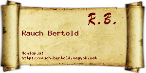 Rauch Bertold névjegykártya